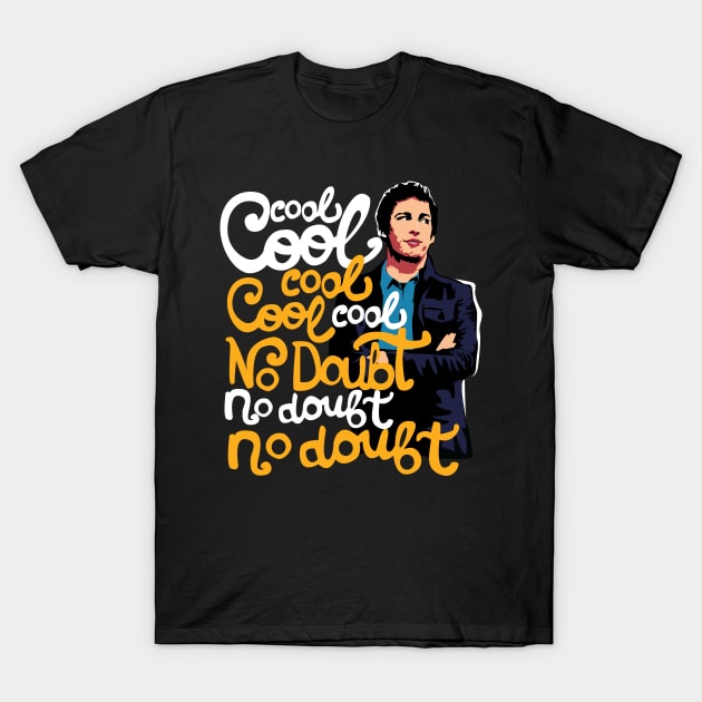 Jake Peralta Quote T-Shirt by KsuAnn